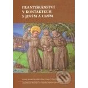Františkánství v kontaktech s jiným a cizím - Petr Hlaváček