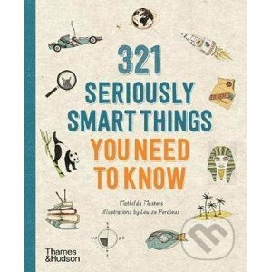321 Seriously Smart Things You Need To Know - Mathilda Masters, Louize Perdieus (ilustrátor)