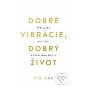 E-kniha Dobré vibrácie, dobrý život - Vex King