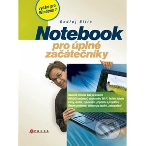 Notebook pro úplné začátečníky - vydání pro Windows 7 - Ondřej Bitto