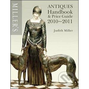 Miller's Antiques Handbook and Price Guide 2010-2011 - Judith Miller