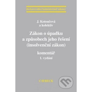 Zákon o úpadku a způsobech jeho řešení (insolvenční zákon) - Jiřina Kotoučová a kol.