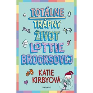 Totálne trápny život Lottie Brooksovej - Katie Kirby