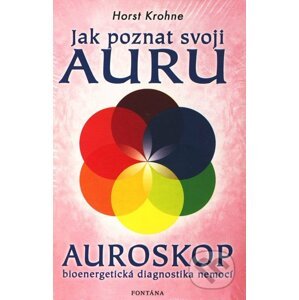 Jak poznat svoji auru - Auroskop - Horst Krohne