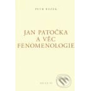 Jan Patočka a věc fenomenologie - Petr Rezek