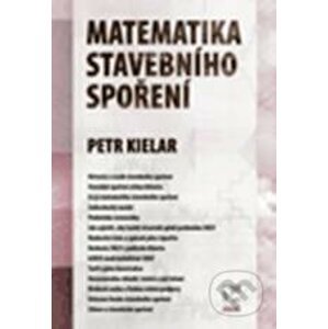 Matematika stavebního spoření - Petr Kielar