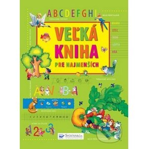 Veľká kniha pre najmenších - Svojtka&Co.
