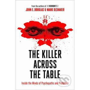 The Killer Across the Table - John E. Douglas , Mark Olshaker