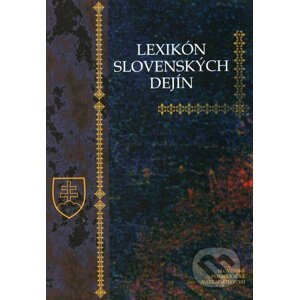 Lexikón slovenských dejín - Dušan Škvarna a kol.