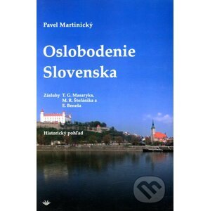 Oslobodenie Slovenska - Pavel Martinický