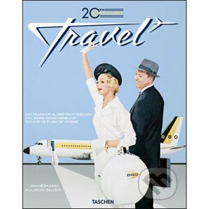 20th Century Travel: 100 Years of Globe-Trotting Ads - Allison Silver