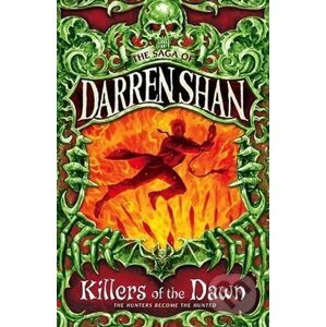 The Saga of Darren Shan 9: Killers of the Dawn - Darren Shan