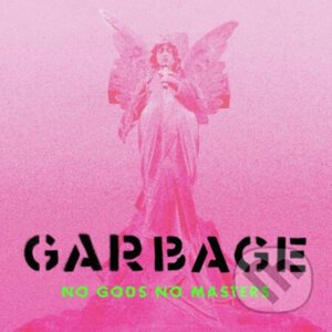Garbage: No Gods No Masters - Limited Edition Deluxe - Garbage
