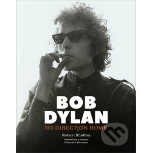 Bob Dylan: No Direction Home - Robert Shelton