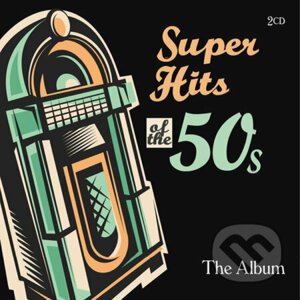 Super hits of the 50's - Hudobné albumy
