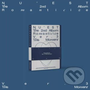 Nu'est: The 2nd Album 'Romanticize' (This Moment Version) - Nu'est