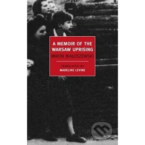 A Memoir Of The Warsaw Uprising - Madeline Levine, Miron Bialoszewski