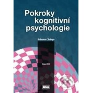 Pokroky kognitivní psychologie - Bohumír Chalupa