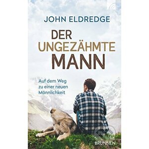 Der ungezähmte Mann - John Eldredge