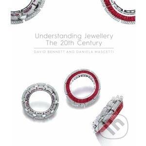 Understanding 20th Century Jewellery - David Bennett, Daniela Mascetti