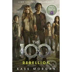The 100: Rebellion - Kass Morgan