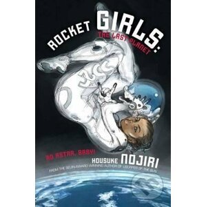 Rocket Girls: The Last Planet - Housuke Nojiri