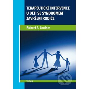 Terapeutické intervence u dětí se syndromem zavržení rodiče - Richard A. Gardner