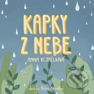 Kapky z nebe - Anna Vejmělková