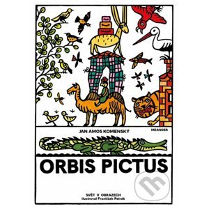 Orbis pictus - Jan Amos Komenský, František Petrák (ilustrácie)