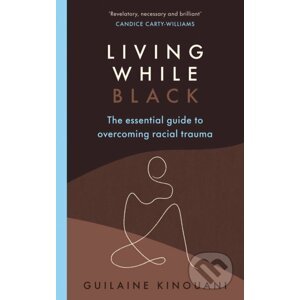 Living While Black - Guilaine Kinouani