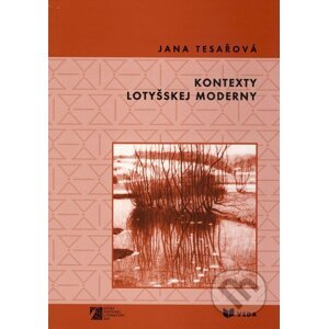 Kontexty lotyšskej moderny - Jana Tesařová