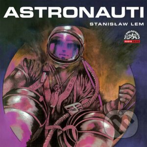 Astronauti - Stanisław Lem,Tomáš Vondrovic