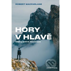 Hory v hlavě - Robert Macfarlane