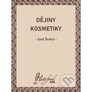 E-kniha Dějiny kosmetiky - Emil Šedivý