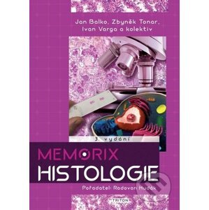Memorix histologie - 3. vydanie - Ivan Varga, Radovan Hudák, Jan Balko, Zbyněk Tonar