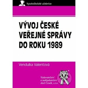 Vývoj české veřejné správy do roku 1989 - Vendulka Valentová