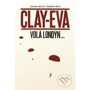 E-kniha Clay-Eva volá Londýn... - Antonín Bartoš, Radimír Kunc