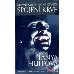 Krevní pouta: Kniha čtvrtá - Tanya Huffová