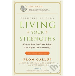 Living Your Strengths - Albert L. Winseman, Don Clifton, Curt Liesveld