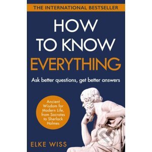 How to Know Everything - Elke Wiss