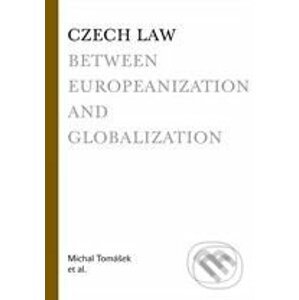 Czech law between Europeanization and globalization - Michal Tomášek a kol.