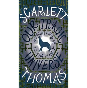 Our Tragic Universe - Scarlett Thomas