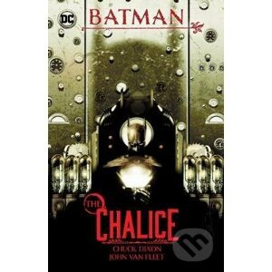 Batman: Chalice - Chuck Dixon, Jon Van Fleet