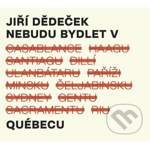 Jiří Dědeček: Nebudu bydlet v Québecu - Jiří Dědeček