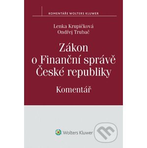 Zákon o finanční správě: Komentář - Ondřej Trubač, Lenka Krupičková