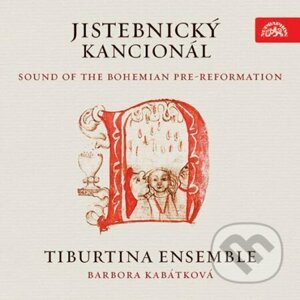 Tiburtina Ensemble: Jistebnický kancionál - Tiburtina Ensemble