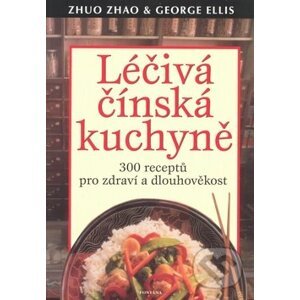 Léčivá čínská kuchyně - Zhuo Zhao, Gorge Ellis
