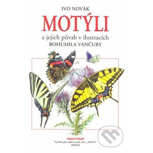 Motýli a jejich půvab - Ivo Novák, Bohumil Vančura (ilustrácie)