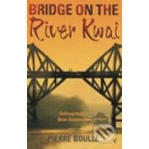 Bridge on the River Kwai - Pierre Boulle