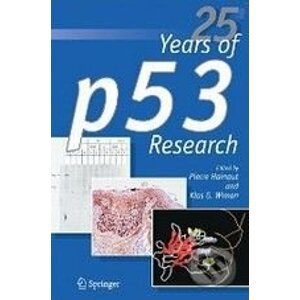25 Years of p53 Research - Pierre Hainaut, Klas G. Wiman